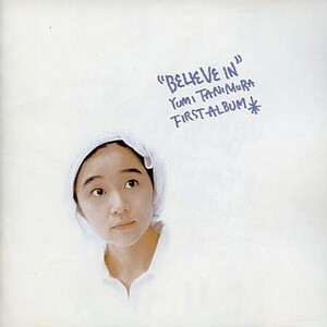 Believe In by 谷村有美 [Yumi Tanimura] (Album, City Pop